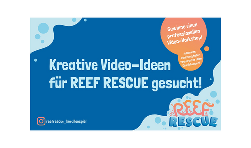 Logo und Text "Kreative Video-Ideen für REEF RESCUE gesucht!"