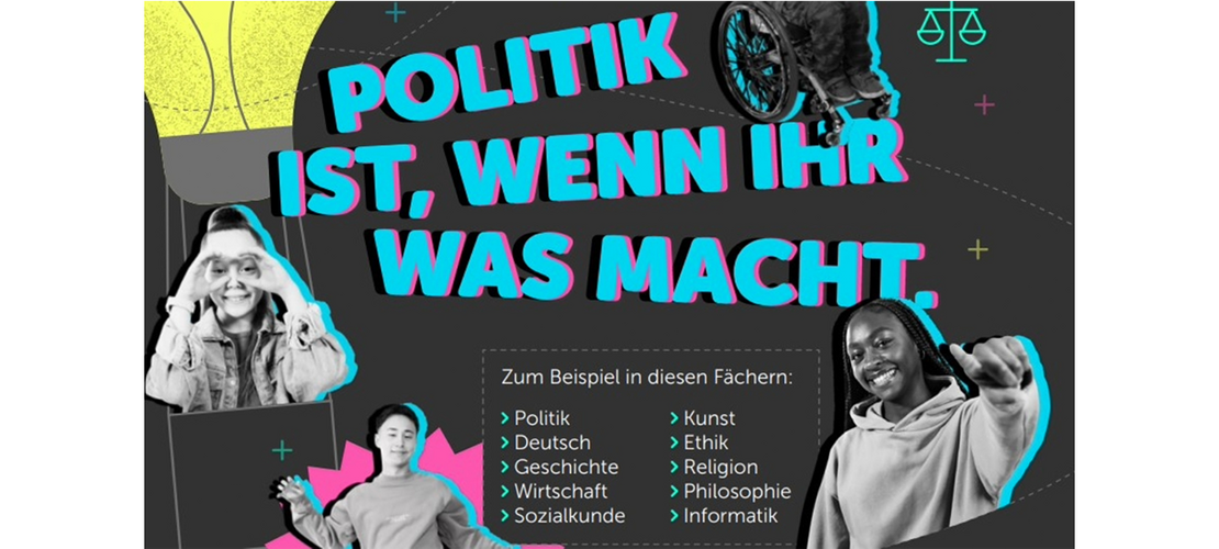 Text „Politik ist, wenn sie was macht“, eine Liste von Schulfächern und Bilder von 4 Jugendlichen